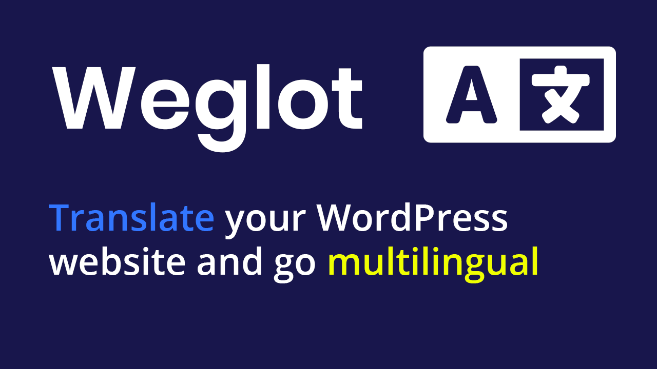Translate Your WordPress Website – Weglot plugin